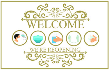 Welcome now open keep social distance and use face mask. Vector.Welcome we're open.Can be used for businesses to show they are still open during the coronavirus pandemic.
