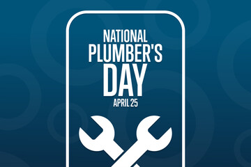 National Plumber's Day. April 25. Holiday concept. Template for background, banner, card, poster with text inscription. Vector EPS10 illustration.