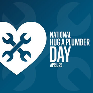 National Hug A Plumber Day. April 25. Holiday concept. Template for background, banner, card, poster with text inscription. Vector EPS10 illustration.