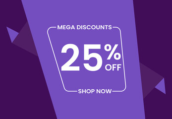 Mega Discounts 25% Off Shop Now. 25 percent Discount sale modern banner vector illustration