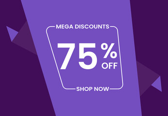 Mega Discounts 75% Off Shop Now. 75 percent Discount sale modern banner vector illustration