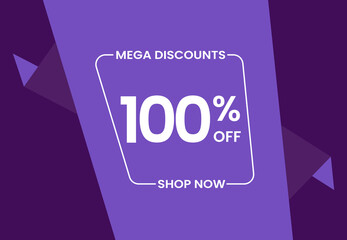 Mega Discounts 100% Off Shop Now. 100 percent Discount sale modern banner vector illustration