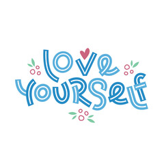 Love yourself. Positive thinking quote. Motivational card. Inspirational poster.
