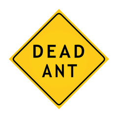 Road sign - Dead Ant