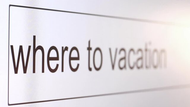 Search bar on a computer monitor with the question Where to vacation. Searching for information on the Internet, close up.
