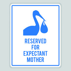 Reserved Expectant Mother Sign. Eps 10 vector illustration.