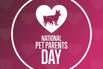 Fototapeta na wymiar National Pet Parents Day. Holiday concept. Template for background, banner, card, poster with text inscription. Vector EPS10 illustration.