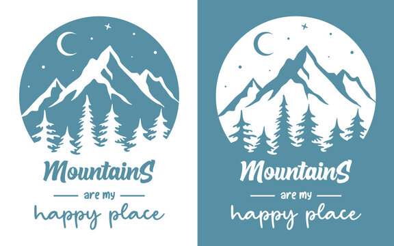 Mountains vector sign with quote. Travel, camping and adventure emblem. Landscape silhouette. Print for shirt, postcards and posters. Inspirational monochrome illustration,