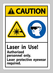Caution Sign Laser In Use Authorized Personnel Only Laser Protec