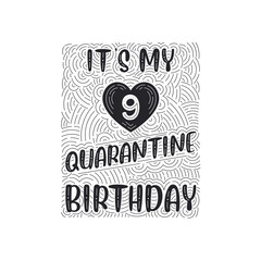 It's my 9 Quarantine birthday. 9 years birthday celebration in Quarantine.