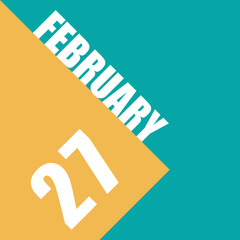 february 27th. Day 27 of month,illustration of date inscription on orange and blue background winter month, day of the year concept