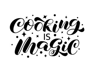 Vector stock illustration. Cooking is magic  brush lettering for banner or card