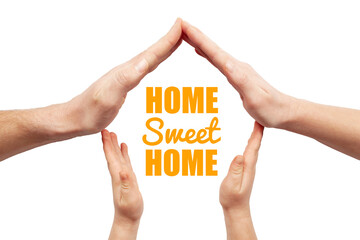 Sweet home. Hands of parents and child on a white background in the form of a house. Buying real estate, move to a new apartment.