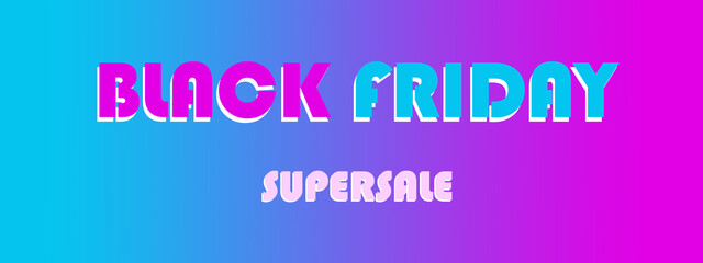 Neon Black Friday banner. Super sale. Big sale in November. Modern signboard for the site.