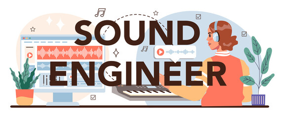 Sound engineer typographic header. Music production industry