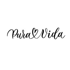 Pura vida. Lettering. Translation from Spanish - Pure life. Design for greeting cards, posters, T-shirts, banners, print invitations.