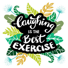  Laughing is the best exercise. Inspirational and motivational quotes vector poster design.