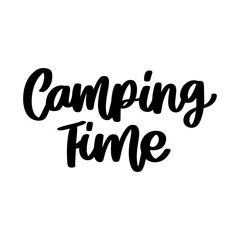 Camping time. Hand drawn brush lettering isolated on white background. Inspirational phrase or slogan. Vector illustration.