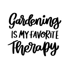 Obraz premium Gardening is my favorite therapy. Hand drawn lettering isolated on white background. Motivational quote, inspirational phrase or slogan. Vector illustration.