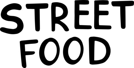 Black and white hand drawn lettering "Street Food" for street retaurants and cafe. Isolated elements on white background. Vector illustration made after hand drawn sketch.