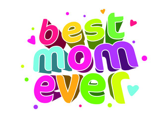 happy mother's day best mom ever word text typography calligraphy 3d