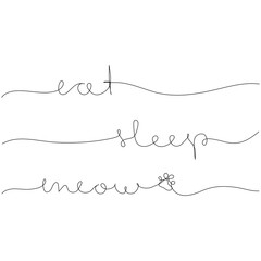 Handwritten text Eat. Sleep. Meow in continuous one line drawing. Minimalist art.