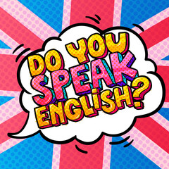 Concept of studing english. Do you speak English and word bubble with american flag.