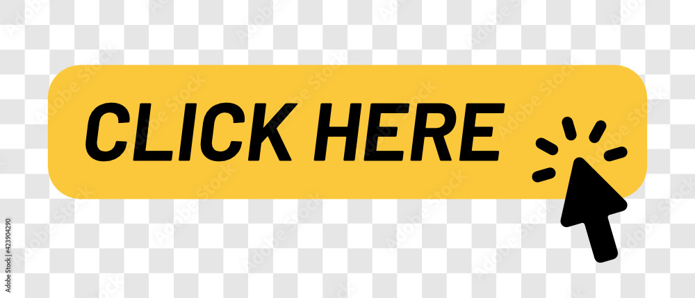 Fototapete Click Here button vector element isolated on transparent background.