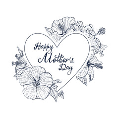 Monochrome Hand lettering text Happy Mother's day decorated with line art vintage hibiscus flowers, floral greeting card or poster template. Isolated on white background. Stock vector illustration.