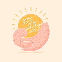 Quote you are my sunny cat. Card with cute animal and sun. Isolated on light background. Flat style. Vector illustration. Note, poster, print, sticker design.