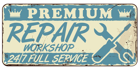 Premium Full Service. Repair Workshop. Vintage Rusty Metal Banner.