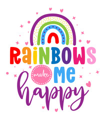 Rainbows make me happy - cute rainbow decoration. Little rainbow in scandinavian nordic style, posters for nursery room, greeting cards, kids and baby clothes. Isolated vector.