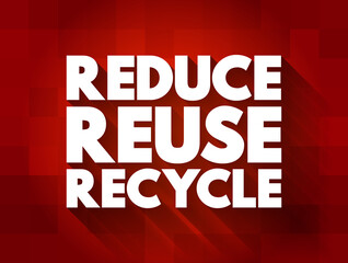 Reduce Reuse Recycle text quote, concept background
