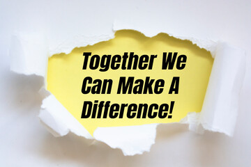 Text sign showing Together We Can Make A Difference.