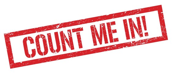 COUNT ME IN! red grungy rectangle stamp.