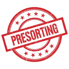 PRESORTING text written on red vintage round stamp.