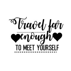 Travel and inspirational quote: Travel far enough to meet yourself, quote for your social media