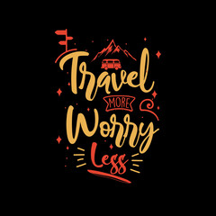 Naklejka premium Inspirational and motivational hustle quote: travel more worry less