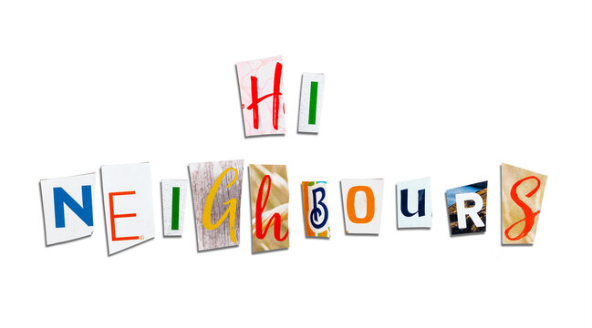 Hi neighbours sign made of newspaper and magazine cutout letters. Colorful and large irregular shapes. Happy community sign, card, poster or greeting. Isolated on white.