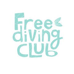 Quote Free diving club. Isolated on white background. Vector illustration. Poster, print, sticker, card design. Lettering, sea life, ocean, tourism, activity, swimming, sport, hobby, life style.