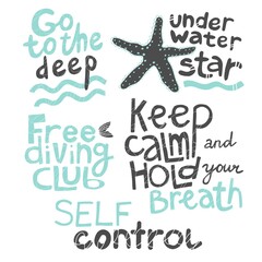 Quotes Go to the deep, underwater star, Free diving club, Keep calm and hold your breath, self control. Vector illustration. Poster, print, sticker, card design. Lettering, sea life, ocean, tourism.