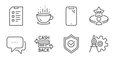 Message, Checklist and Vip table line icons set. Cogwheel dividers, Smartphone and Coffee cup signs. Cashback card, Approved shield symbols. Chat bubble, Data list, Exclusive privilege. Vector