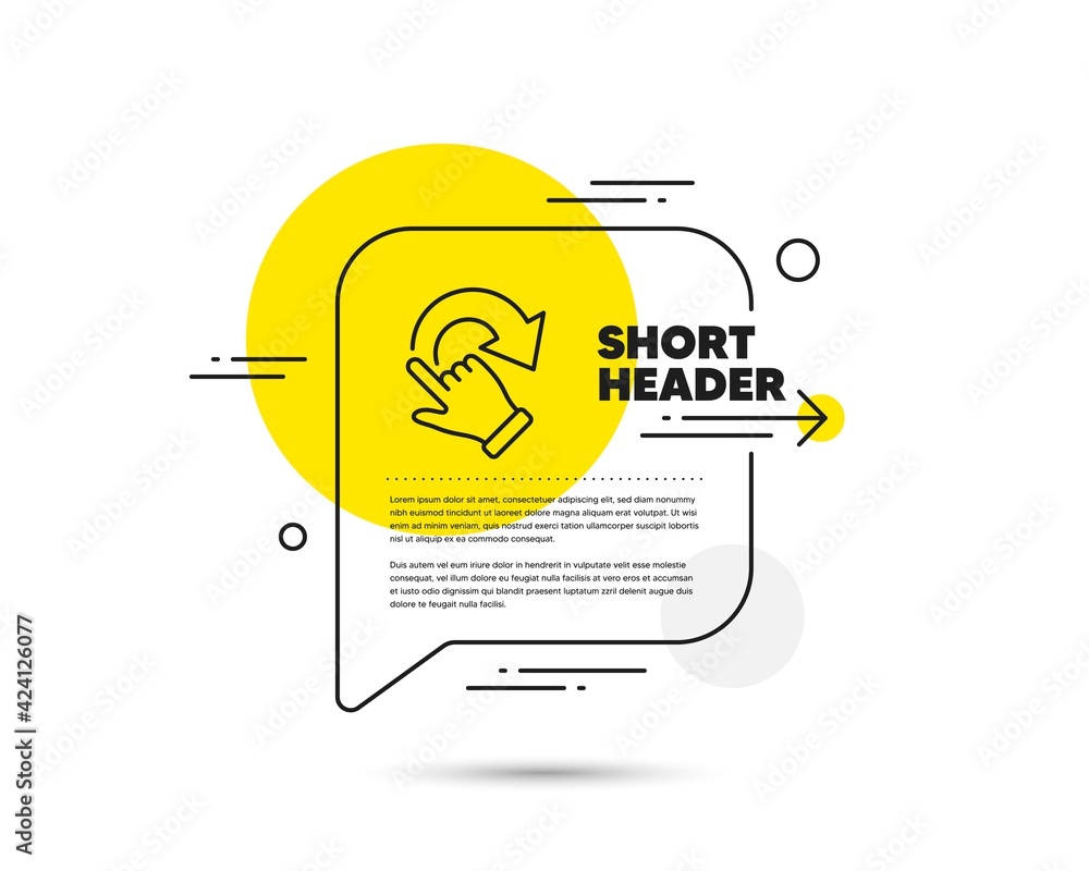Poster rotation gesture line icon. speech bubble vector concept. slide arrow sign. swipe action symbol. rot