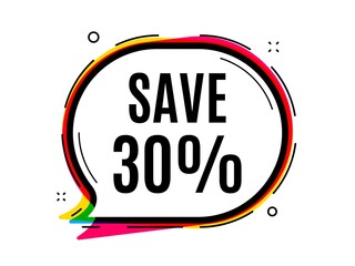 Save 30 percent off. Speech bubble vector banner. Sale Discount offer price sign. Special offer symbol. Thought or dialogue speech balloon shape. Discount chat bubble. Infographic message. Vector
