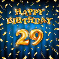 Golden number 29 twenty nine metallic balloon. Happy Birthday message made of golden inflatable balloon. letters on blue background. fly gold ribbons with confetti. vector illustration
