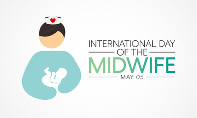International day of the Midwives observed each year on May 5, A midwife is a health professional who cares for mothers and newborns around childbirth, a specialization known as midwifery. Vector art.