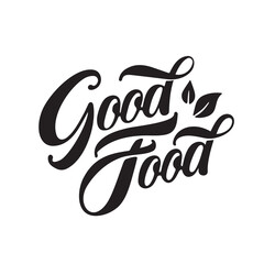 Good food typography vector design for health centers, organic and vegetarian stores, poster, logo. Good food vector text. Calligraphic handmade lettering. Vector illustration.
