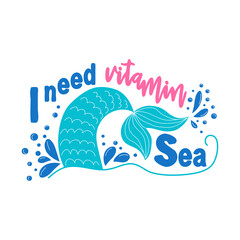 Quote about mermaids and mermaid tail with splashes. Inspirational quote about the sea. Mythical creatures