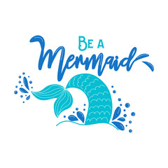 Let's be mermaids. Inspirational quote about summer. Modern calligraphy phrase with hand drawn mermaid's tail, seashells, sea stars
