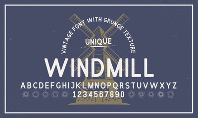 Display alphabet. Vintage simple grunge font. Rough vintage font with high detailed mill icon. Windmill vintage hipster design. Mill old logo. Vector illustration
